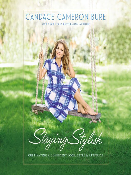 Title details for Staying Stylish by Candace Cameron Bure - Available